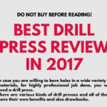 Why Every WoodWorker Needs A Drill Press