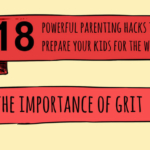 18 Parenting Hacks to Prepare Kids for the World